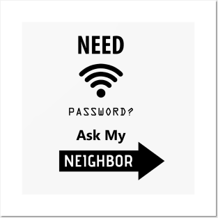 Need Wifi Password Ask My Neighbor, Funny Quote, Funny Saying, humor, Posters and Art